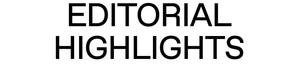 EDITORIAL HIGHLIGHTS