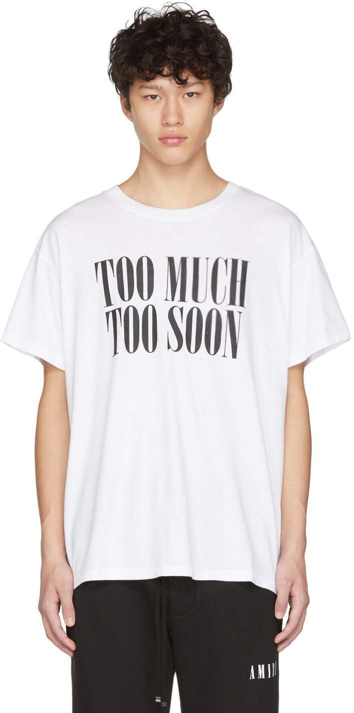 AMIRI: White 'Too Much Too Soon' T-Shirt | SSENSE