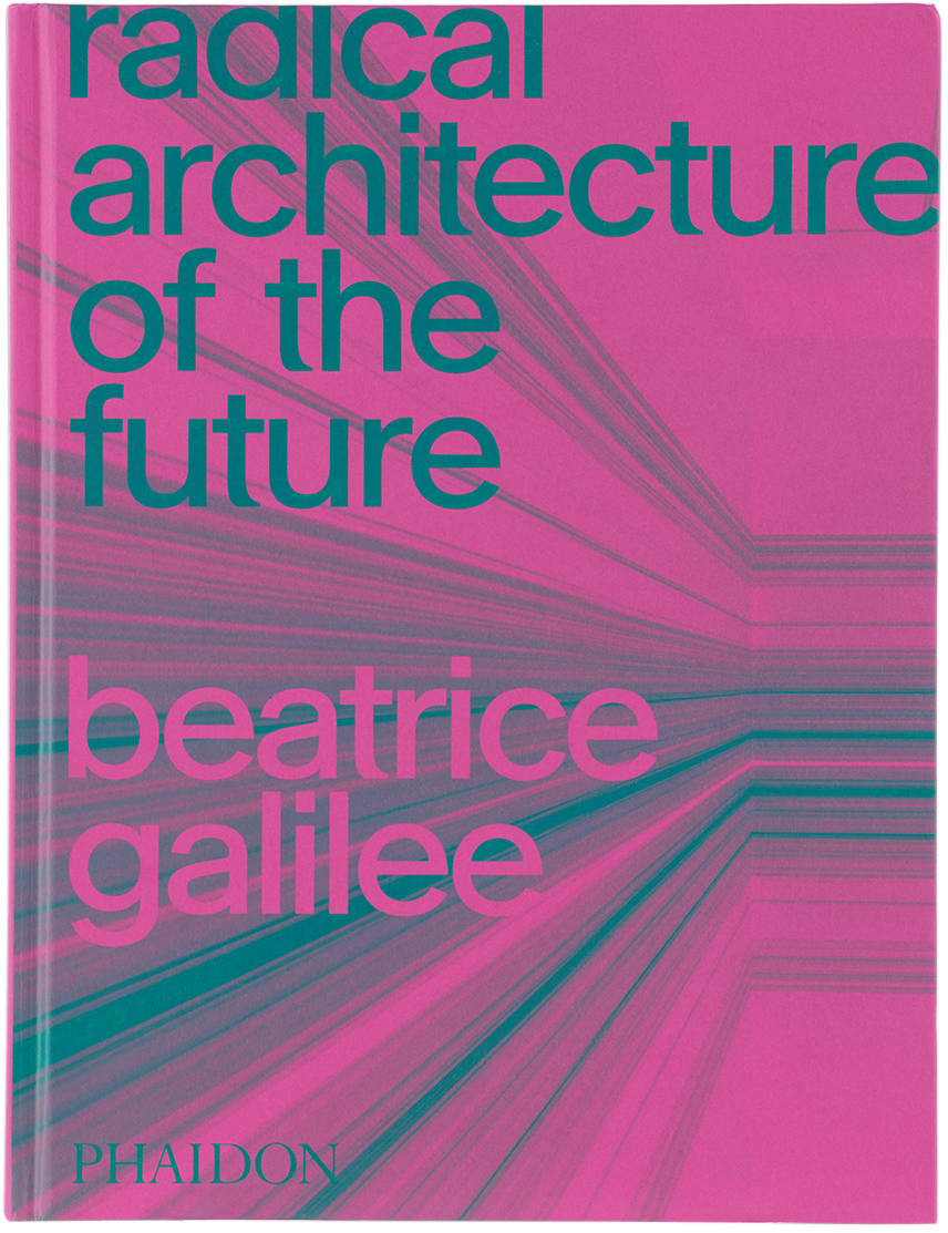 Phaidon Radical Architecture Of The Future In N/a