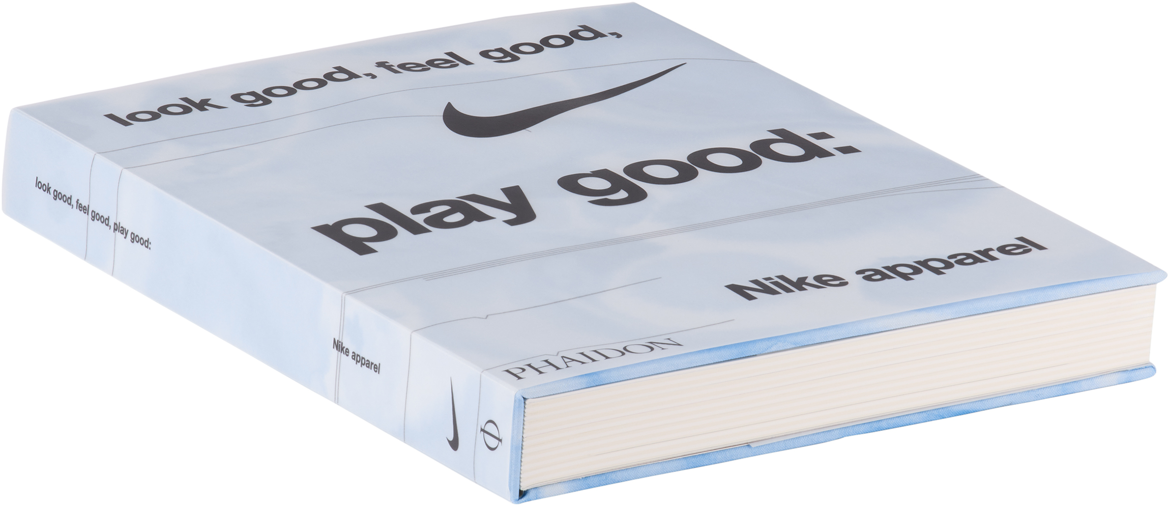 Phaidon Look Good, Feel Good, Play Good: Nike Apparel In N/a