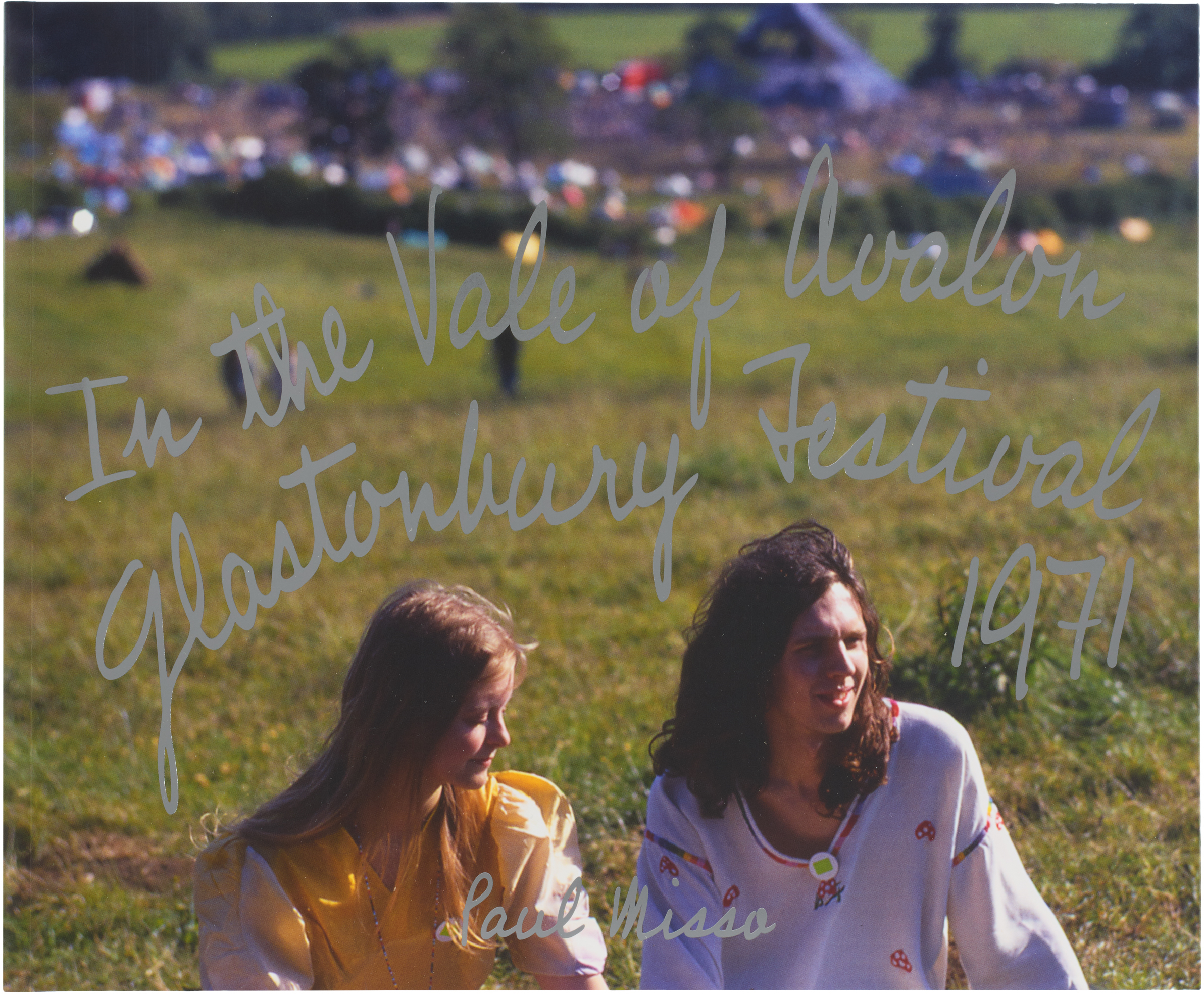 Idea In The Vale Of Avalon: Glastonbury Festival 1971 — 1st Edition