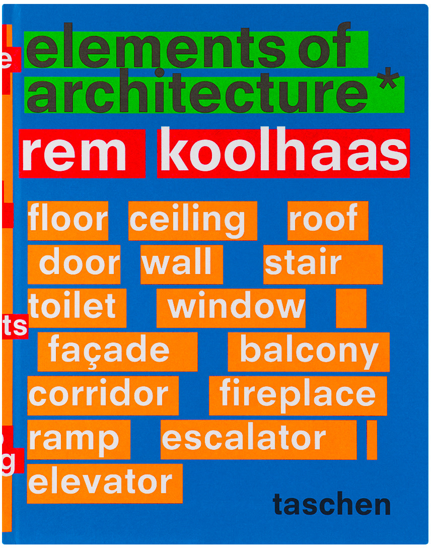 TASCHEN - Koolhaas: Elements of Architecture